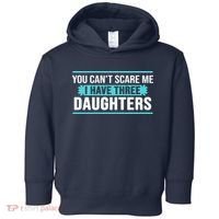 You Can't Scare Me I Have Three Daughters Toddler Hoodie thumb 0
