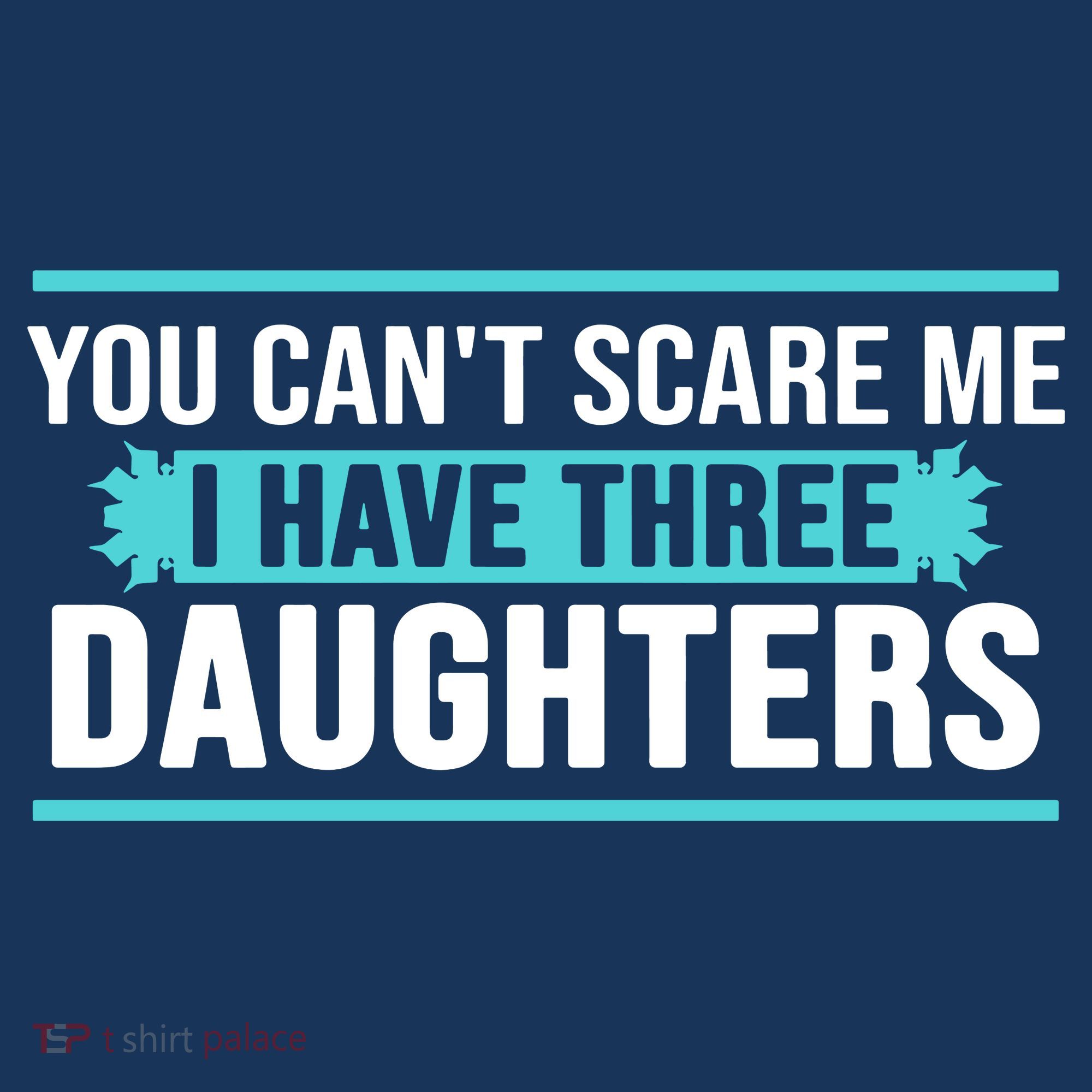 You Can't Scare Me I Have Three Daughters Toddler Hoodie
