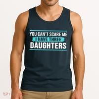 You Can't Scare Me I Have Three Daughters Tank Top thumb 3