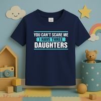 You Can't Scare Me I Have Three Daughters Toddler T-Shirt thumb 3