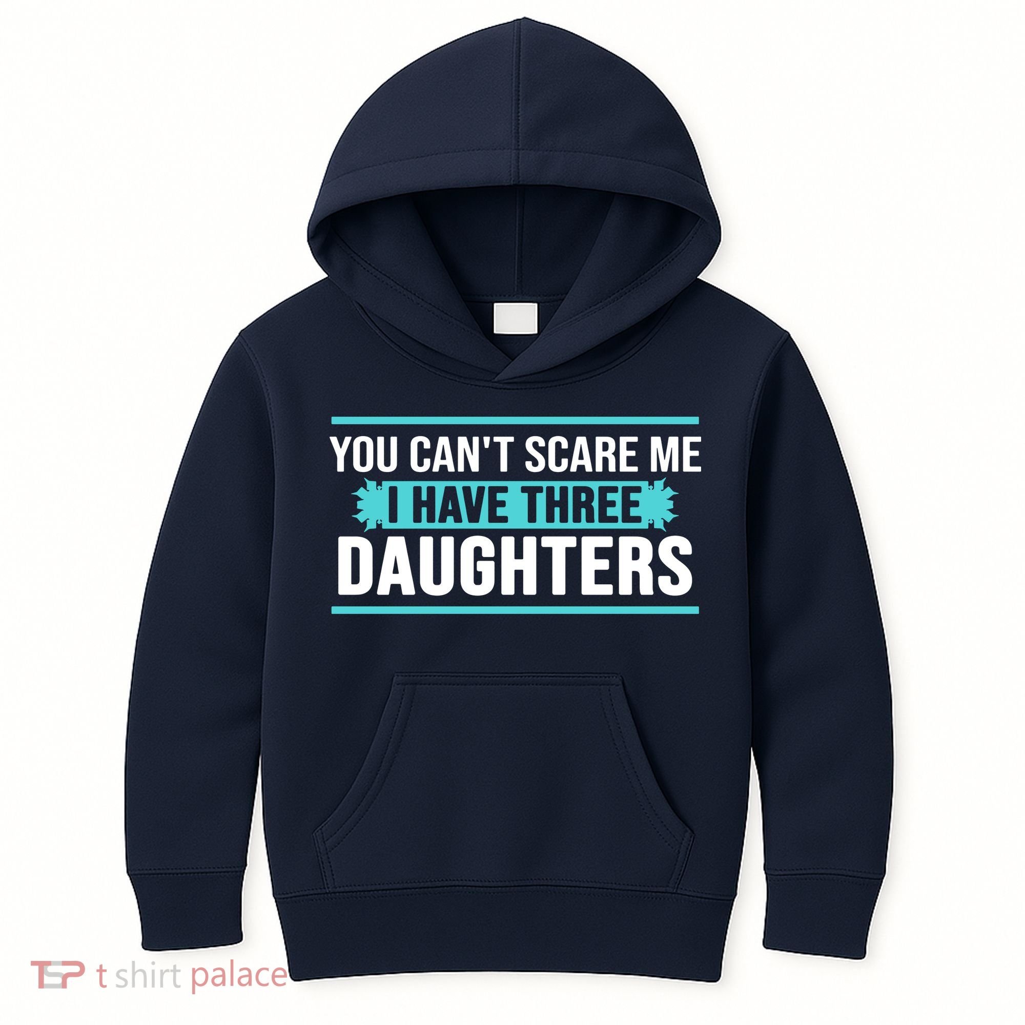 You Can't Scare Me I Have Three Daughters Kids Hoodie