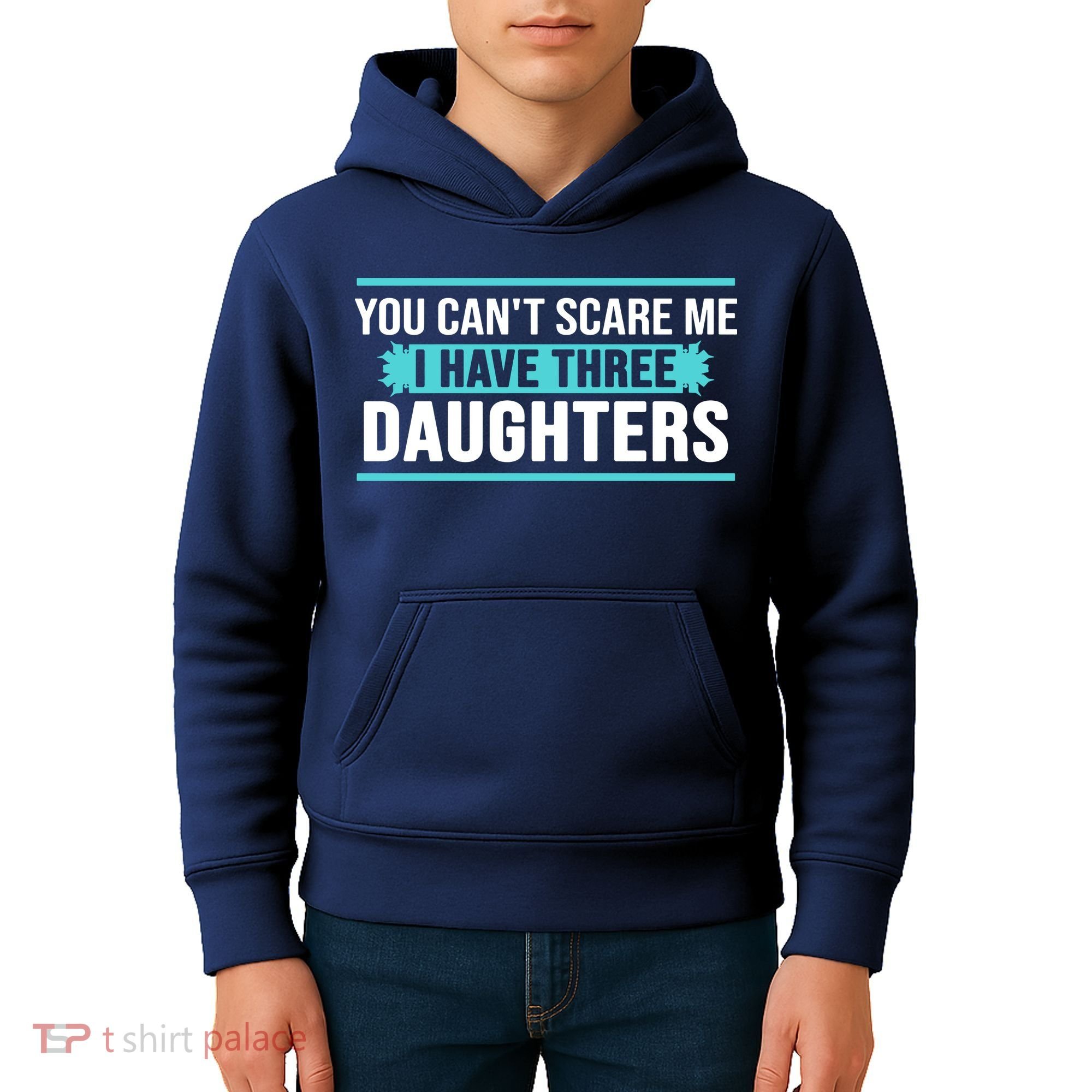 You Can't Scare Me I Have Three Daughters Kids Hoodie
