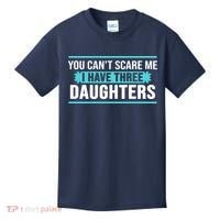 You Can't Scare Me I Have Three Daughters Kids T-Shirt thumb 0