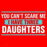 You Can't Scare Me I Have Three Daughters Santa Hat thumb 1