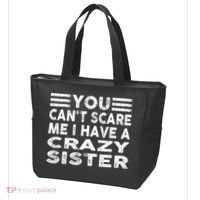 You CanT Scare Me I Have A Crazy Sister Funny Quotes Tote Bag thumb 3