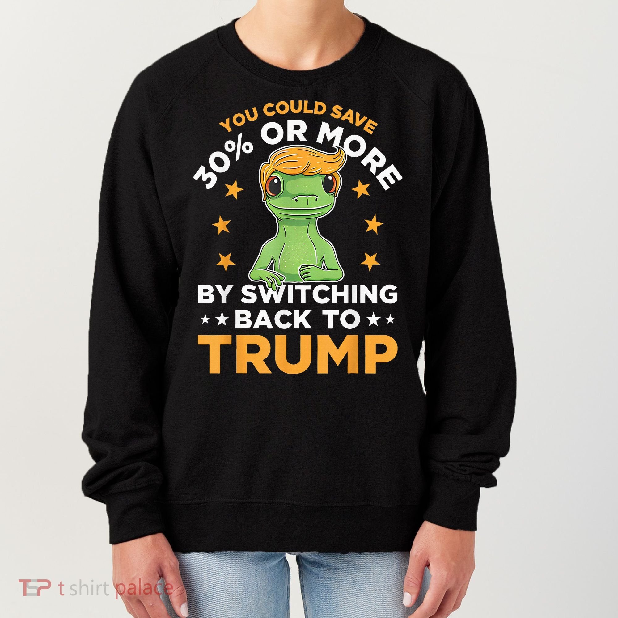 You Could Save 30 Percent Or More By Switching Back To Trump Women's Sweatshirt