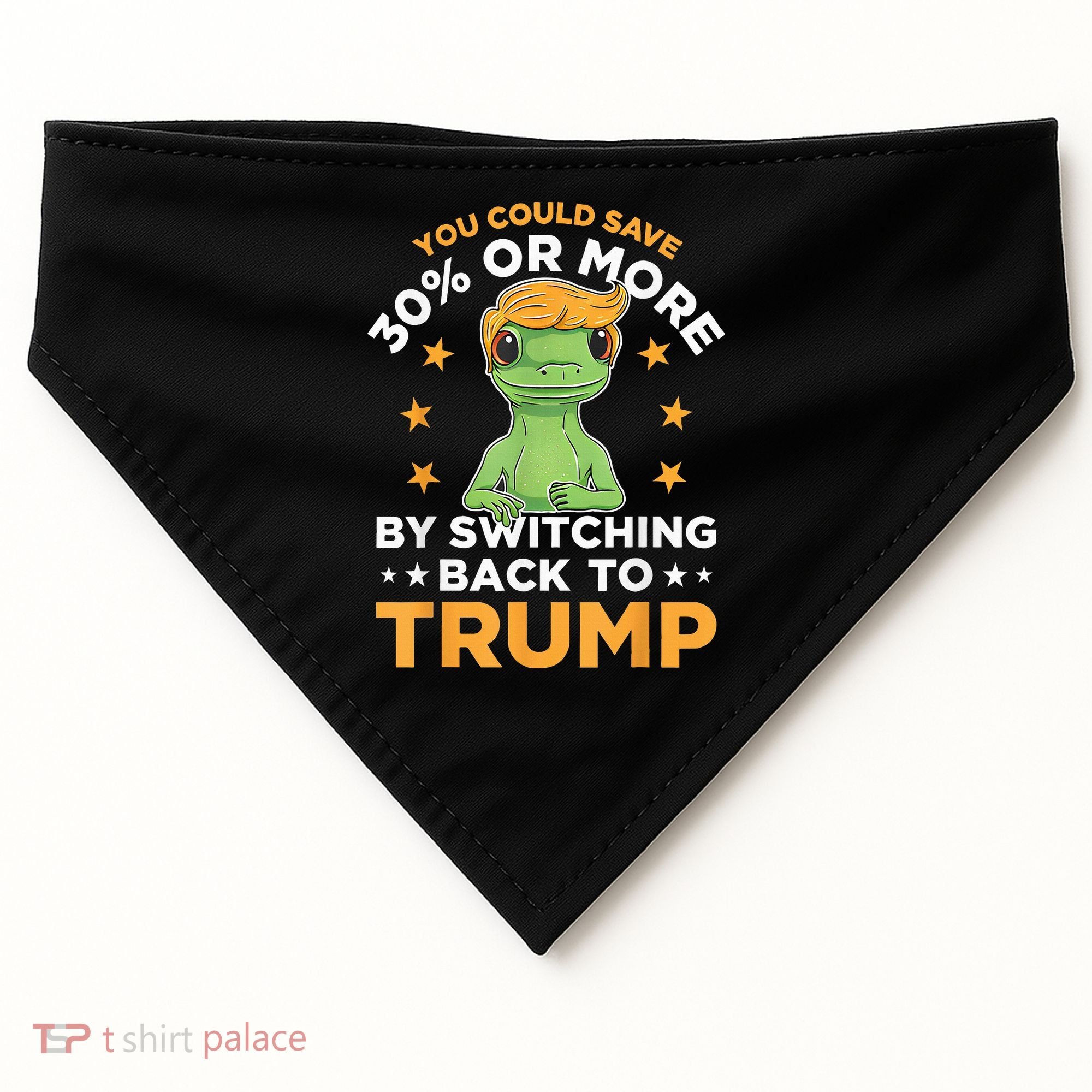 You Could Save 30 Percent Or More By Switching Back To Trump USA-Made Doggie Bandana