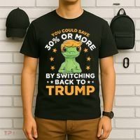 You Could Save 30 Percent Or More By Switching Back To Trump T-Shirt thumb 6