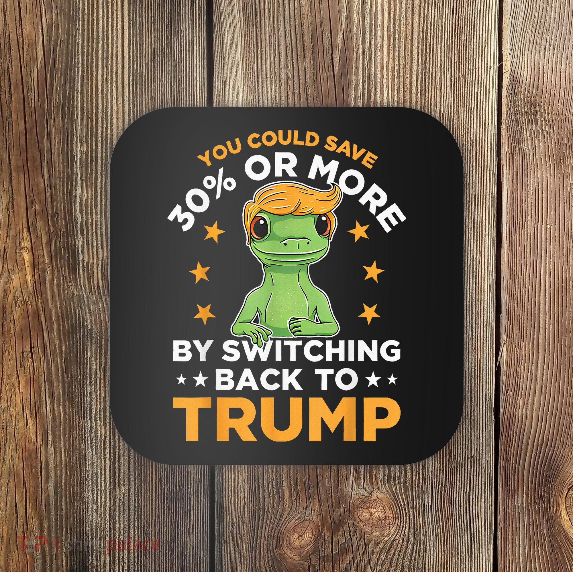 You Could Save 30 Percent Or More By Switching Back To Trump Coaster