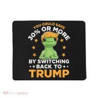 You Could Save 30 Percent Or More By Switching Back To Trump Mousepad thumb 0