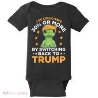 You Could Save 30 Percent Or More By Switching Back To Trump Baby Bodysuit thumb 0