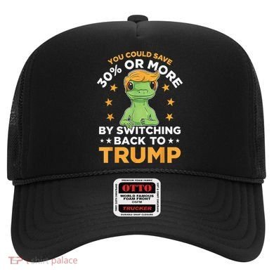 You Could Save 30 Percent Or More By Switching Back To Trump Hat
