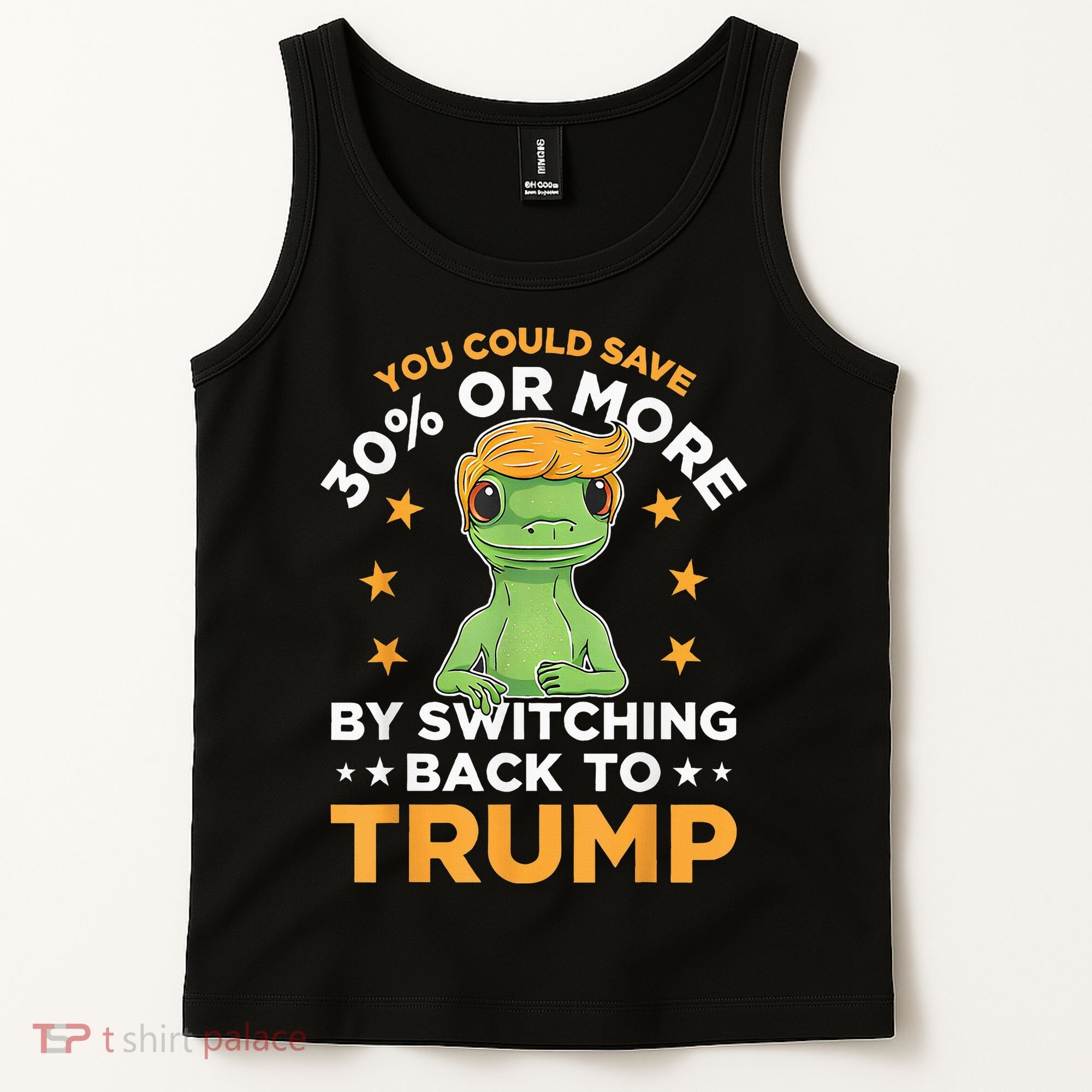 You Could Save 30 Percent Or More By Switching Back To Trump Tank Top