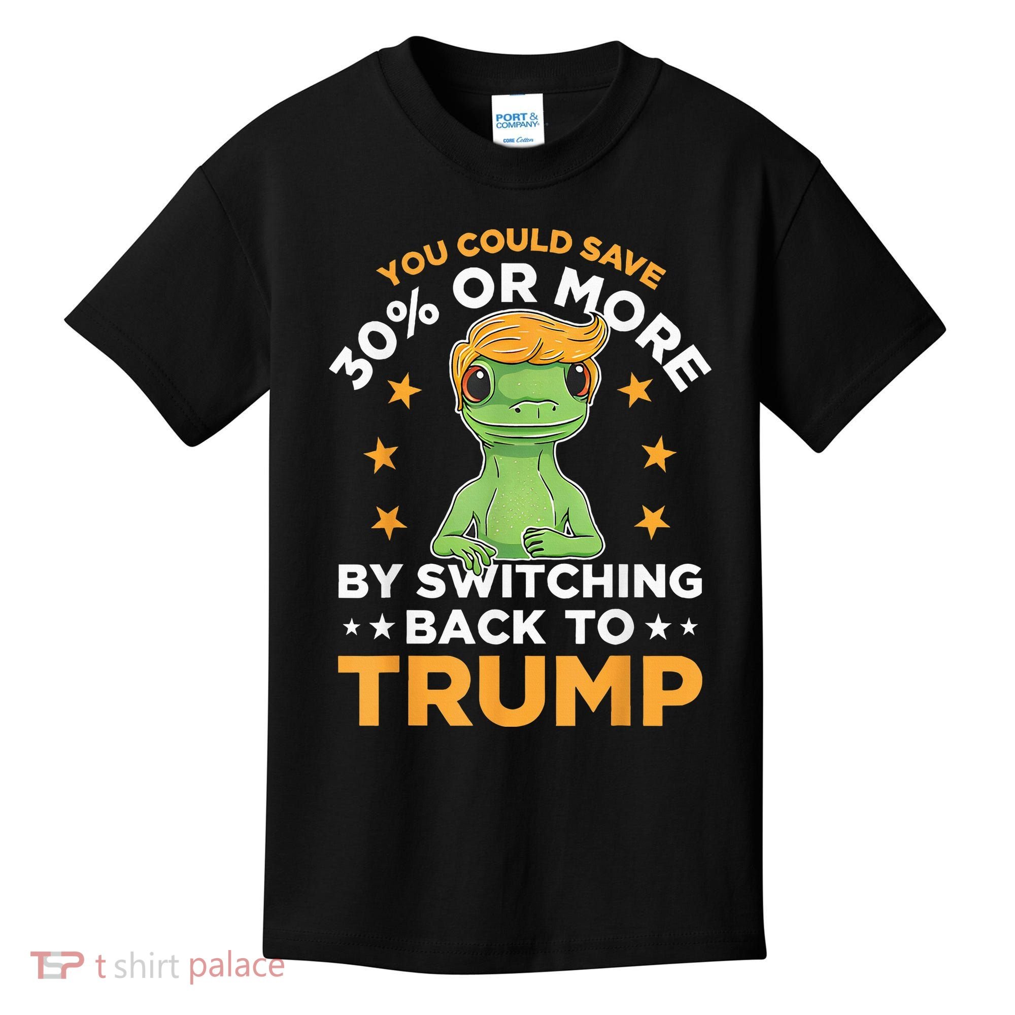You Could Save 30 Percent Or More By Switching Back To Trump Kids T-Shirt