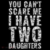 You Can't Scare Me I Have Two Daughters Dad Father Day Hoodie thumb 7