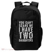 You Can't Scare Me I Have Two Daughters Dad Father Day Backpack thumb 0