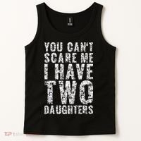 You Can't Scare Me I Have Two Daughters Dad Father Day Tank Top thumb 2