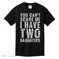 You Can't Scare Me I Have Two Daughters Dad Father Day Kids T-Shirt thumb 0