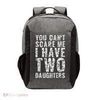 You Can't Scare Me I Have Two Daughters Dad Father Day Vector Backpack thumb 0