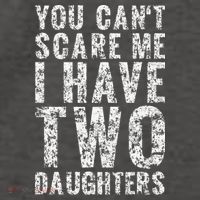 You Can't Scare Me I Have Two Daughters Dad Father Day Vector Backpack thumb 2