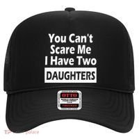 You CanT Scare Me I Have Two Daughters Hat thumb 0