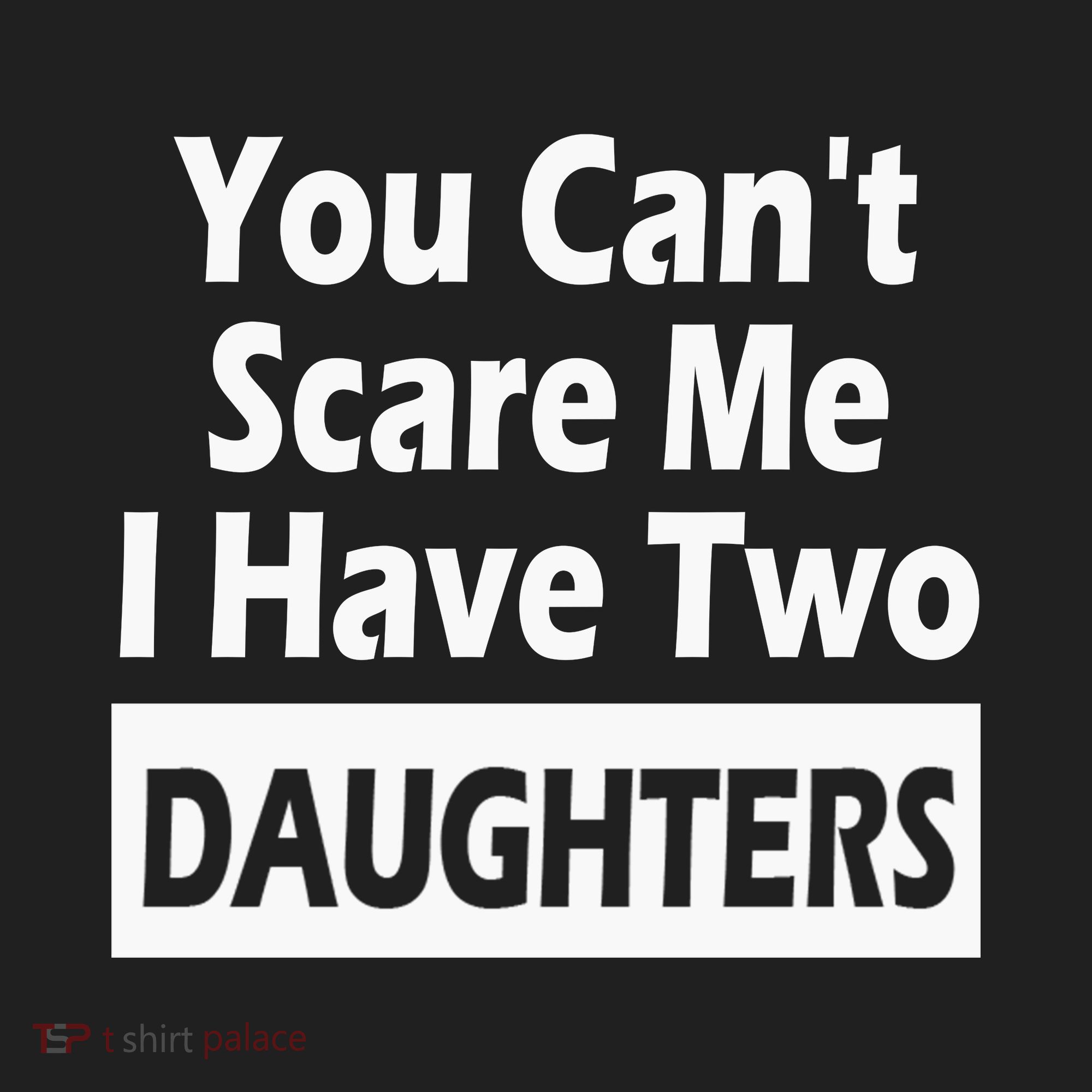 You CanT Scare Me I Have Two Daughters Hat
