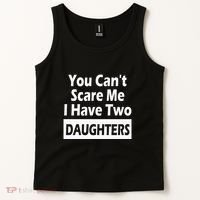 You CanT Scare Me I Have Two Daughters Tank Top thumb 2