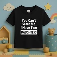 You CanT Scare Me I Have Two Daughters Toddler T-Shirt thumb 3