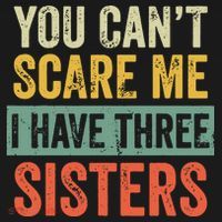 You Can_t Scare Me I Have Three Sisters Funny Brother Gift Coaster thumb 2