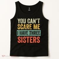 You Can_t Scare Me I Have Three Sisters Funny Brother Gift Tank Top thumb 2