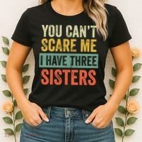 You Can_t Scare Me I Have Three Sisters Funny Brother Gift Women's T-Shirt thumb 2
