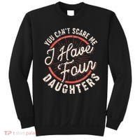 You Can't Scare Me I Have Four Daughters Funny Dad Sweatshirt thumb 0