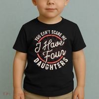 You Can't Scare Me I Have Four Daughters Funny Dad Toddler T-Shirt thumb 2