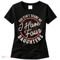 You Can't Scare Me I Have Four Daughters Funny Dad Women's T-Shirt thumb 0