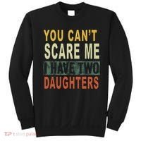 You Can't Scare Me I Have Two Daughters Sweatshirt thumb 0