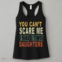 You Can't Scare Me I Have Two Daughters Women's Tank Top thumb 3