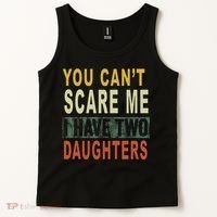 You Can't Scare Me I Have Two Daughters Tank Top thumb 2