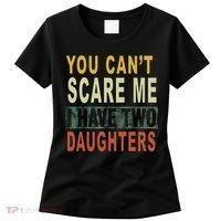 You Can't Scare Me I Have Two Daughters Women's T-Shirt thumb 0