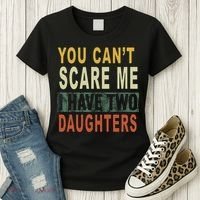 You Can't Scare Me I Have Two Daughters Women's T-Shirt thumb 3