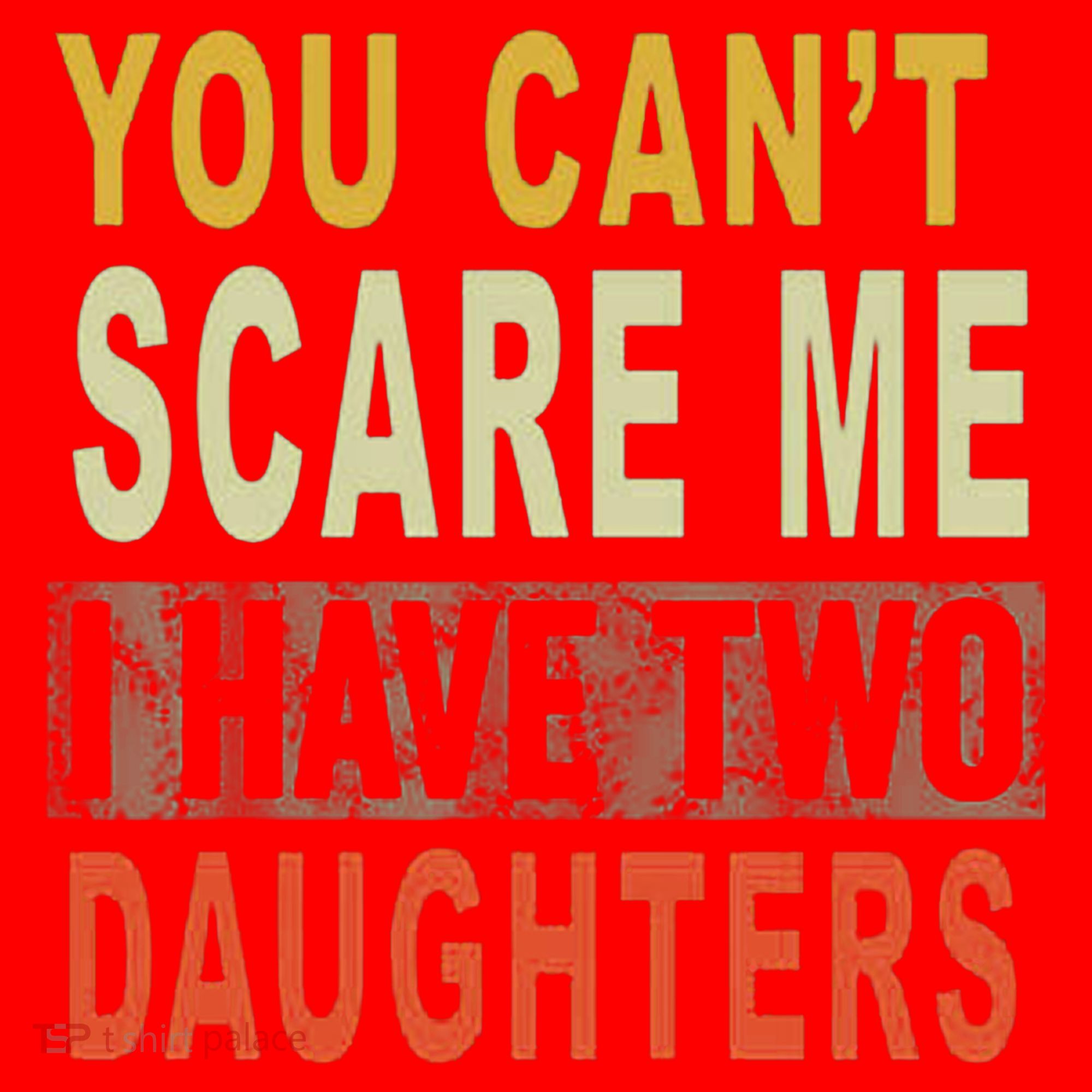 You Can't Scare Me I Have Two Daughters Santa Hat