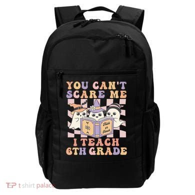 You Cant Scare Me I Teach 6th Grade Retro Halloween Ghost Gift Backpack