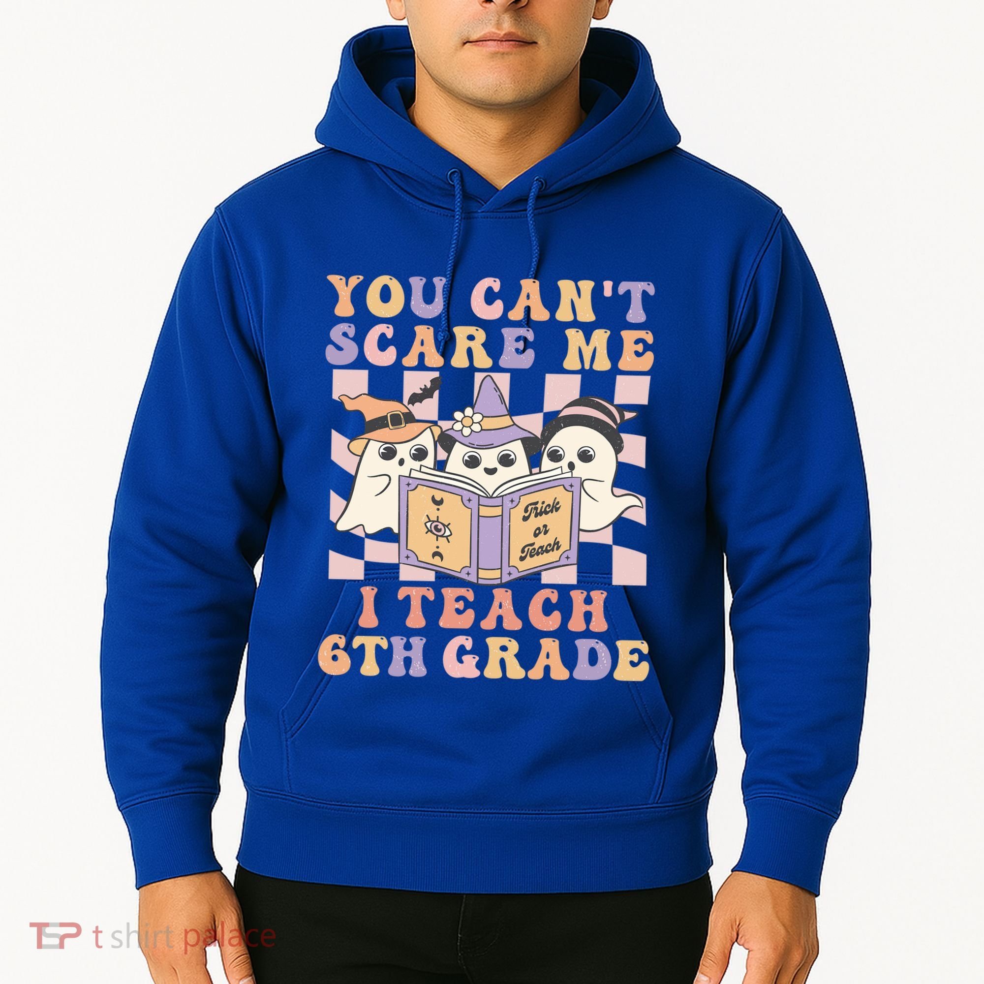 You Cant Scare Me I Teach 6th Grade Retro Halloween Ghost Gift Hoodie