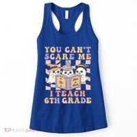 You Cant Scare Me I Teach 6th Grade Retro Halloween Ghost Gift Women's Tank Top thumb 0