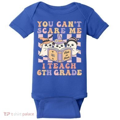 You Cant Scare Me I Teach 6th Grade Retro Halloween Ghost Gift Baby Bodysuit