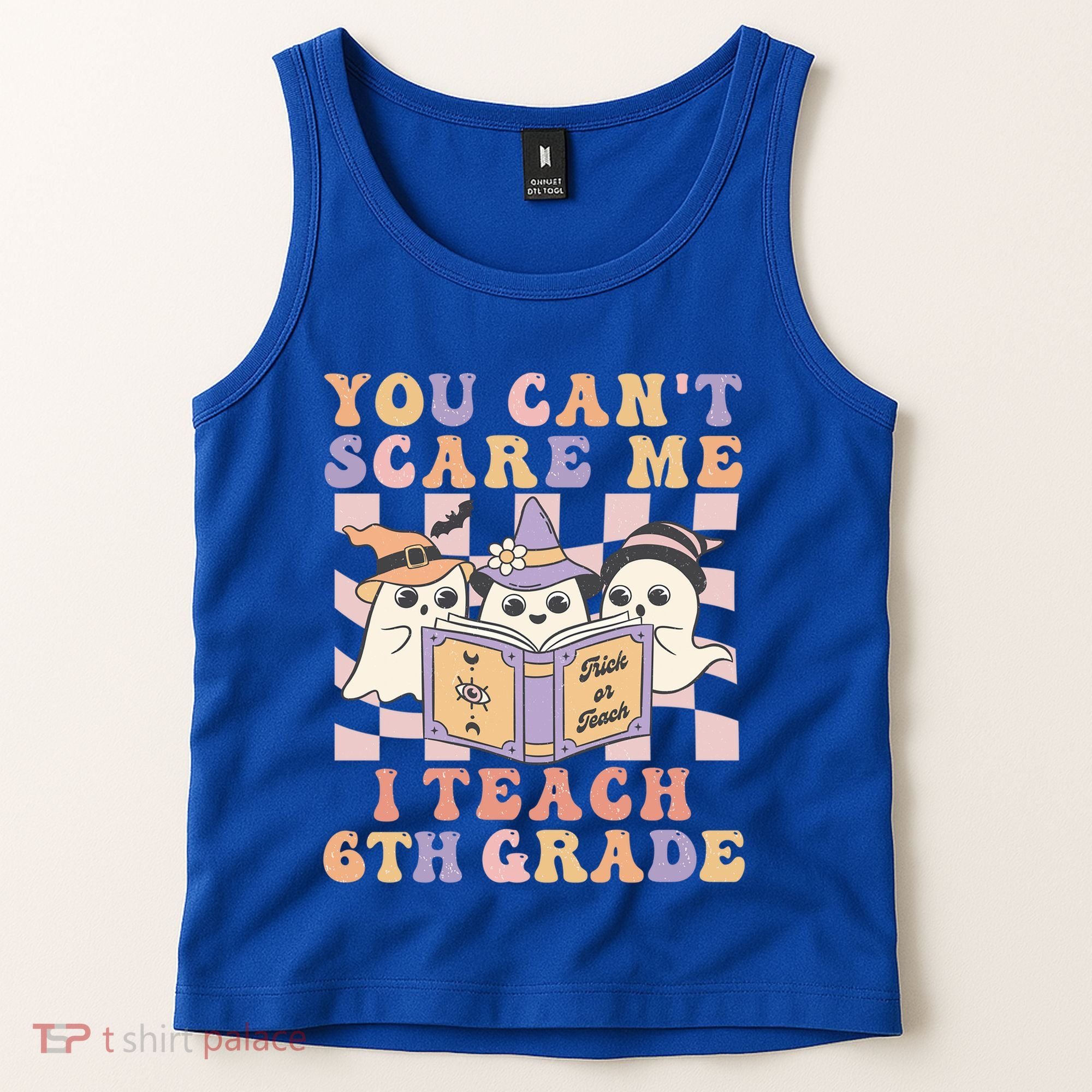 You Cant Scare Me I Teach 6th Grade Retro Halloween Ghost Gift Tank Top