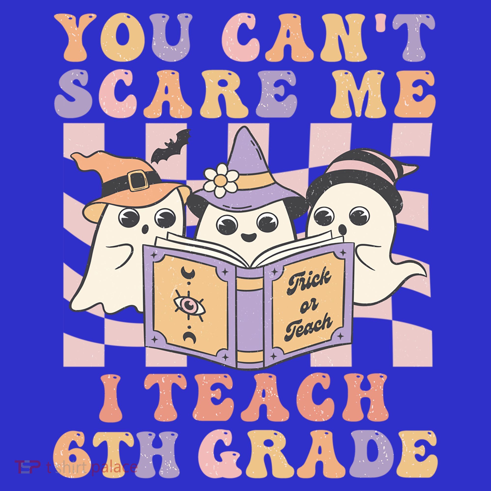 You Cant Scare Me I Teach 6th Grade Retro Halloween Ghost Gift Tank Top