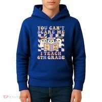 You Cant Scare Me I Teach 6th Grade Retro Halloween Ghost Gift Kids Hoodie thumb 4