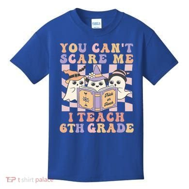 You Cant Scare Me I Teach 6th Grade Retro Halloween Ghost Gift Kids T-Shirt