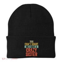 You Cant Scare Me I Have A Crazy Sister Funny Brothers Gift Beanie thumb 0