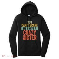 You Cant Scare Me I Have A Crazy Sister Funny Brothers Gift Women's Hoodie thumb 0